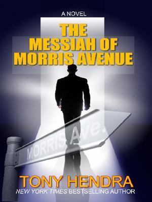 The messiah of Morris Avenue