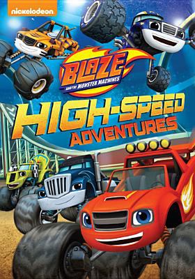 Blaze and the monster machines. High-speed adventures.