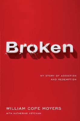 Broken : my story of addiction and redemption