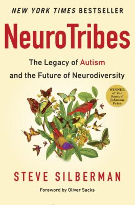 Neurotribes : the legacy of autism and the future of neurodiversity