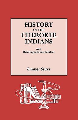 History of the Cherokee Indians and their legends and folk lore