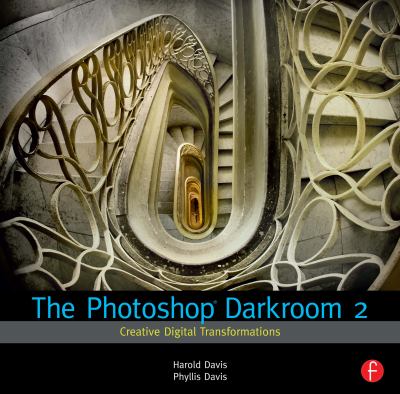 The Photoshop darkroom 2 : creative digital transformations