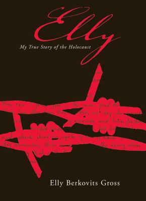 Elly : my true story of the Holocaust