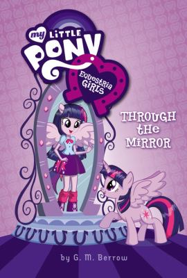 Equestria girls : through the mirror