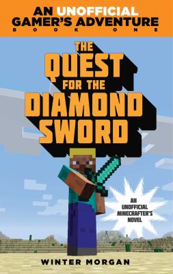 The quest for the diamond sword : an unofficial novel