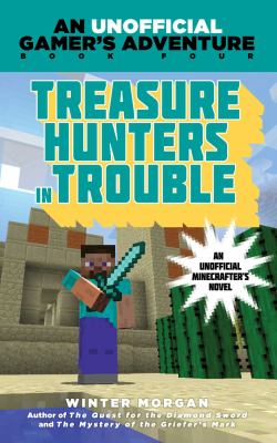 Treasure hunters in trouble : an unofficial gamer's adventure