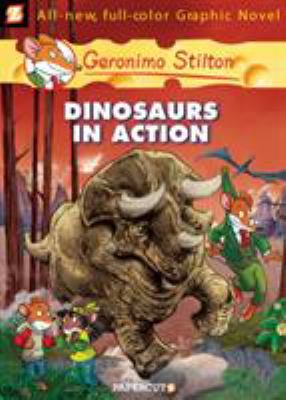 Geronimo Stilton. Vol. 7, Dinosaurs in action