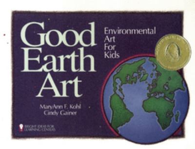 Good Earth art : environmental art for kids