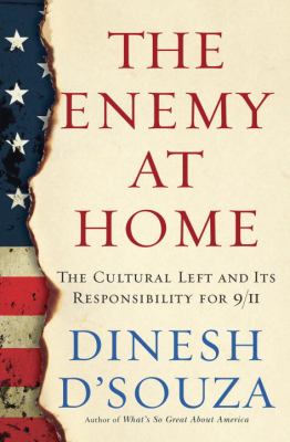 The enemy at home : the cultural left and its responsibility for 9/11