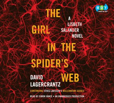 The girl in the spider's web : a Lisbeth Salander novel : continuing Stieg Larsson's Millennium series