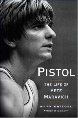 Pistol : the life of Pete Maravich