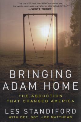 Bringing Adam home : the abduction that changed America