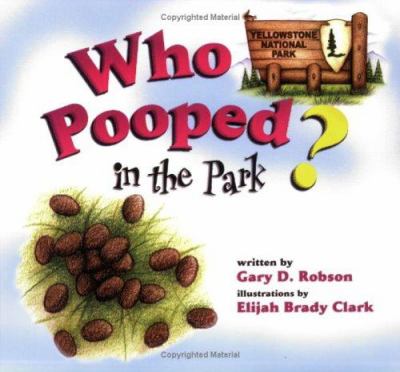 Who pooped in the park?. Yellowstone National Park /