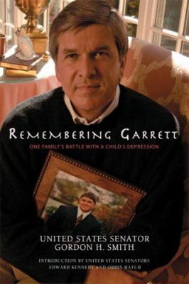 Remembering Garrett : one family's battle with a child's depression