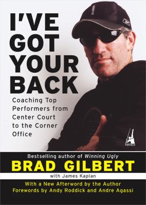 I've got your back : coaching top performers from center court to the corner office