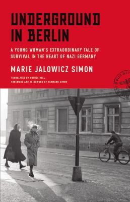 Underground in Berlin : a young woman's extraordinary tale of survival in the heart of Nazi Germany