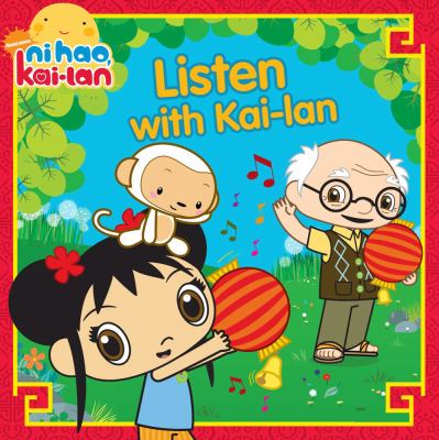 Ni hao, Kai-lan. Listen with Kai-lan /