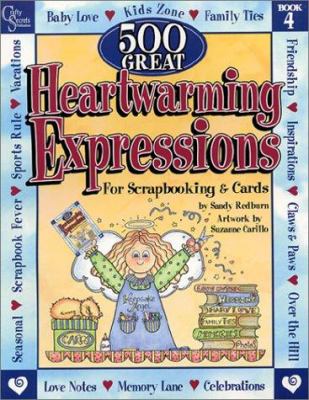 500 great heartwarming expressions : for scrapbooking and cards