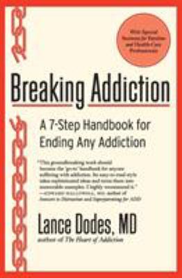 Breaking addiction : a 7-step handbook for ending any addiction