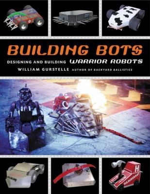 Building bots : designing and building warrior robots