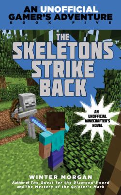 The skeletons strike back : an unofficial gamer's adventure book five