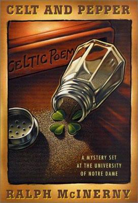 Celt and pepper : a mystery set at the University of Notre Dame