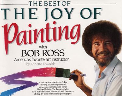 The best of the Joy of painting with Bob Ross, America's favorite art instructor