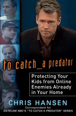 To catch a predator : protecting your kids from online enemies already in your home