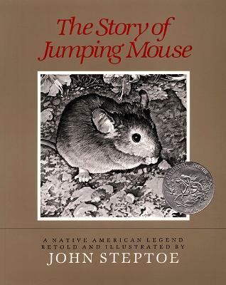 The story of Jumping Mouse : a native American legend