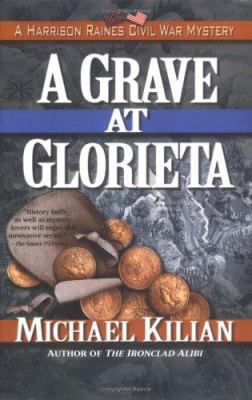 A Grave at Glorieta: a Harrison Raines Civl War Mystery