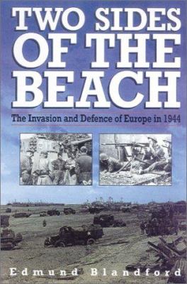 Two sides of the beach : the invasion and defense of Europe in 1944