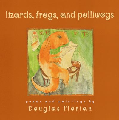 Lizards, frogs, and polliwogs: poems and paintings