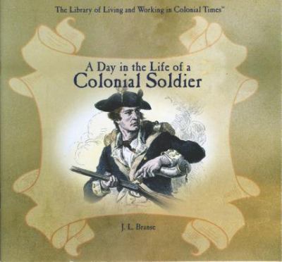 A day in the life of a colonial soldier