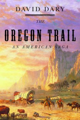 The Oregon Trail : an American saga