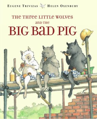 The three little wolves and the big bad pig