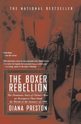 The boxer rebellion: the dramatic story of China's war on foreigners that shook the world in the summer of 1900