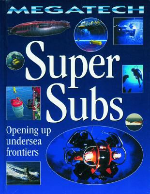 Super Subs: opening up undersea frontiers