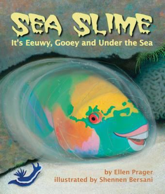 Sea slime : it's eeuwy, gooey and under the sea