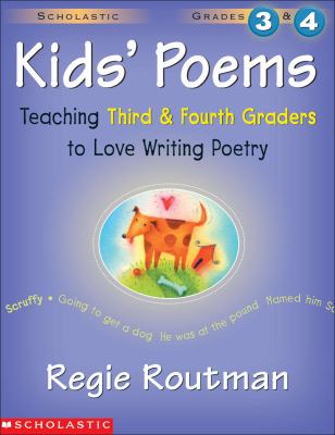 Kids' poems : teaching third & fourth graders to love writing poetry