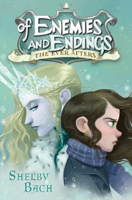 The ever afters. bk.4, of enemies and endings /