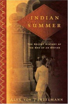 Indian summer : the secret history of the end of an empire