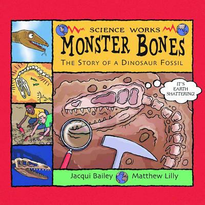 Monster bones : the story of a dinosaur fossil