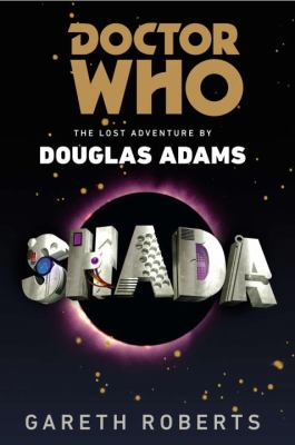 Shada : the lost adventure by Douglas Adams