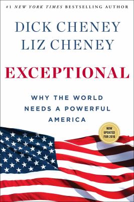 Exceptional : why the world needs a powerful America