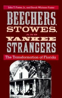 Beechers, Stowes, and Yankee strangers : the transformation of Florida