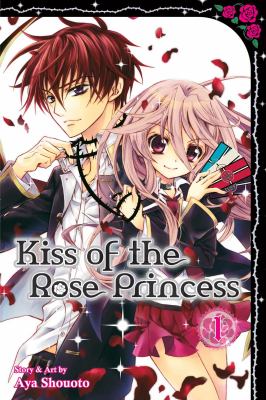 Kiss of the rose princess. [Volume] 1 /