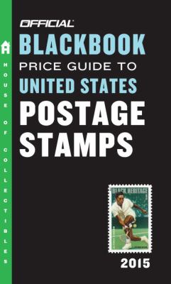The official 2015 blackbook price guide to United States postage stamps