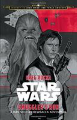 Star Wars. : a Han Solo & Chewbacca adventure. Smuggler's run :