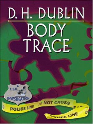 Body trace : a C. S. U. investigation