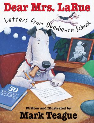 Dear Mrs. LaRue: letters from obedience school